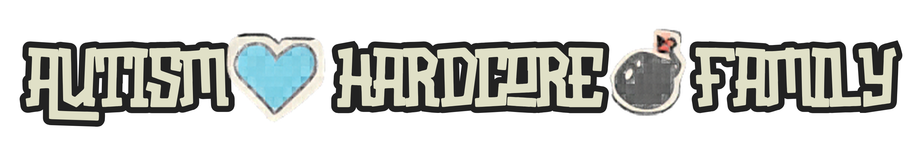 AUTISM HARDCORE FAMILY