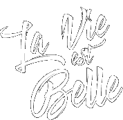 La Vie Est Belle