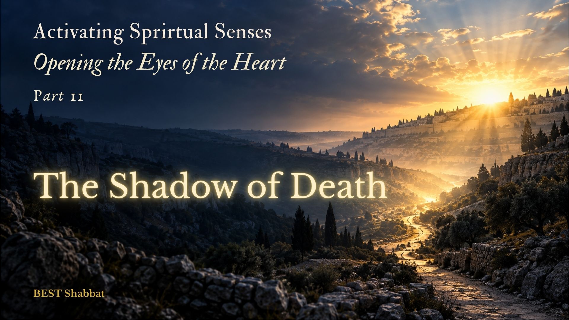 Activating Spiritual Senses: The Shadow of Death